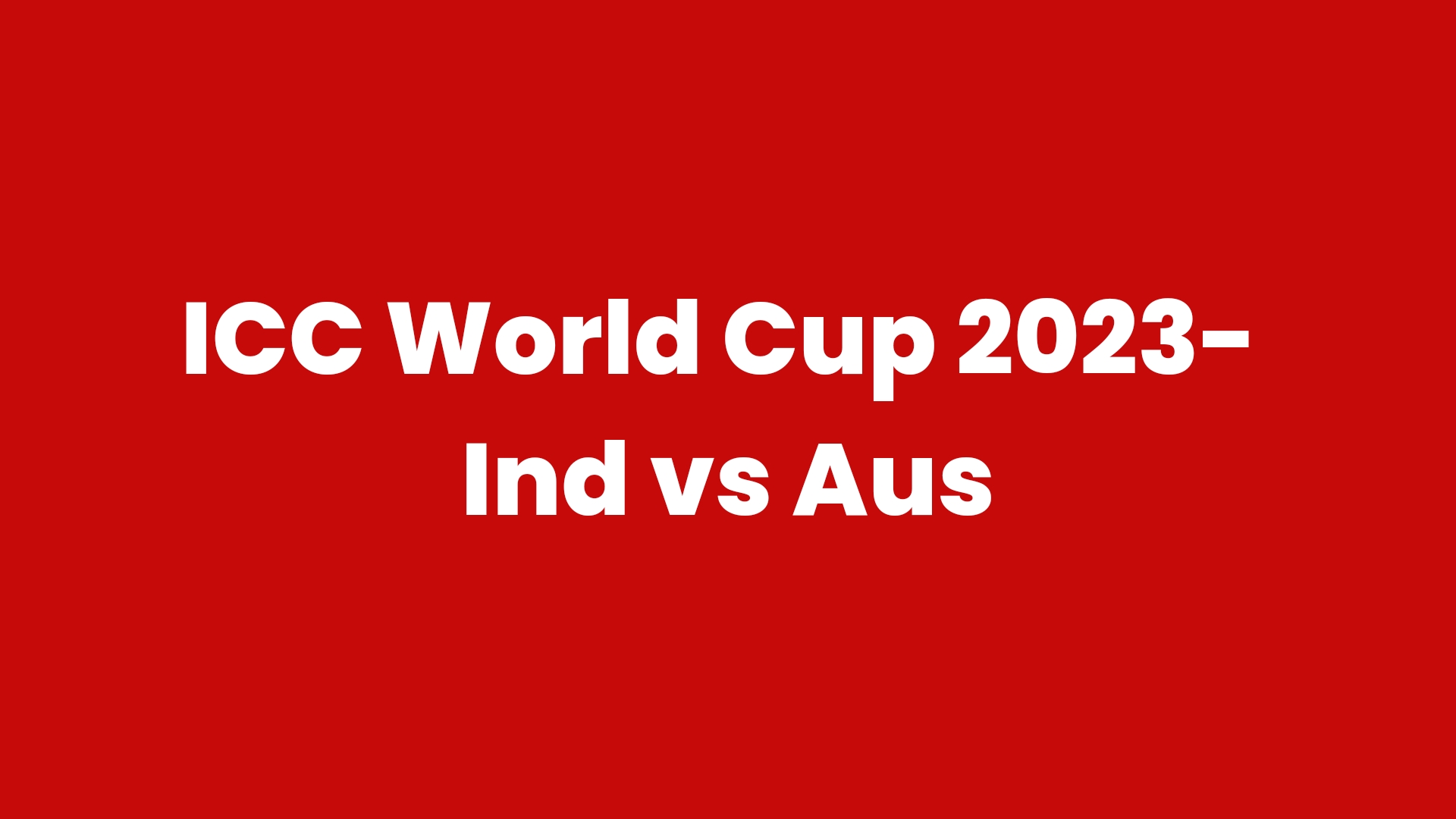 World Cup Final - IND vs AUS