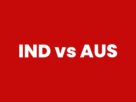 Ind vs Aus