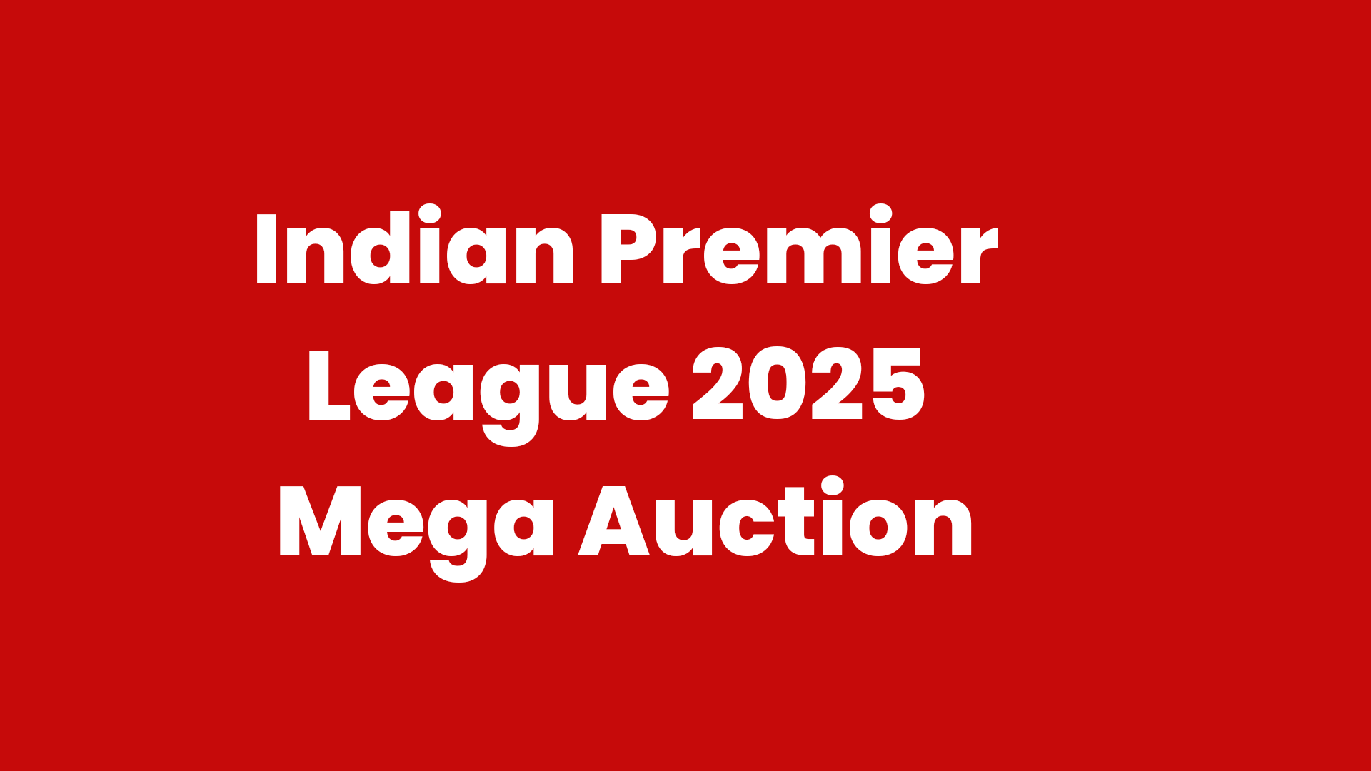 Indian Premier League 2025 Mega Auction